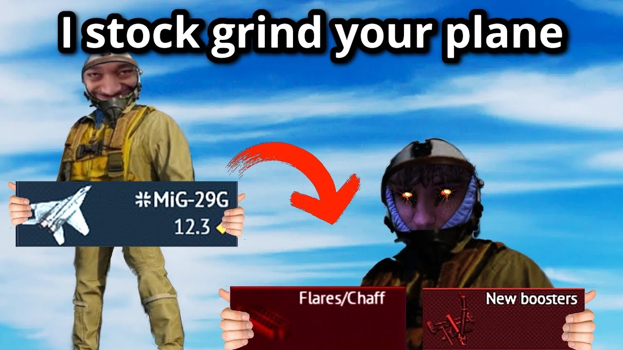 I [STOCK GRIND] YOUR PLANE IF YOU KILL ME (Low tier to top tier)