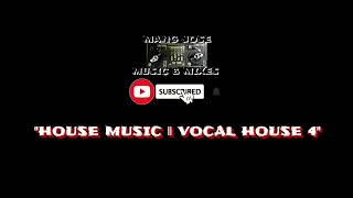 HOUSE MUSIC|VOCAL HOUSE 4