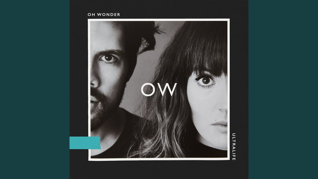 Oh Wonder 「Ultralife」 Ultralife - YouTube