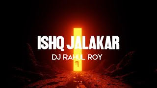 ISHQ JALAKAR - Karvaan (DJ RAHUL ROY  Melodic Techno House )  Dhurandhar | Ranveer Singh, Shashwat S