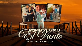 Moy Bobadilla - Somos Como El Viento (Video Oficial)