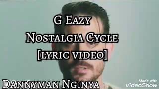 G Eazy - Nostalgic Cycle [lyric video]