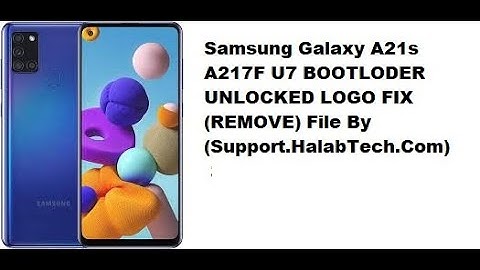Samsung Galaxy A21s A217F U7 BOOTLODER UNLOCKED LOGO FIX (REMOVE) File By (Support.HalabTech.Com)