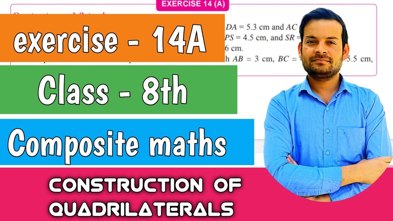 exercise 14A class 8th composite maths construction of Quadrilaterals
