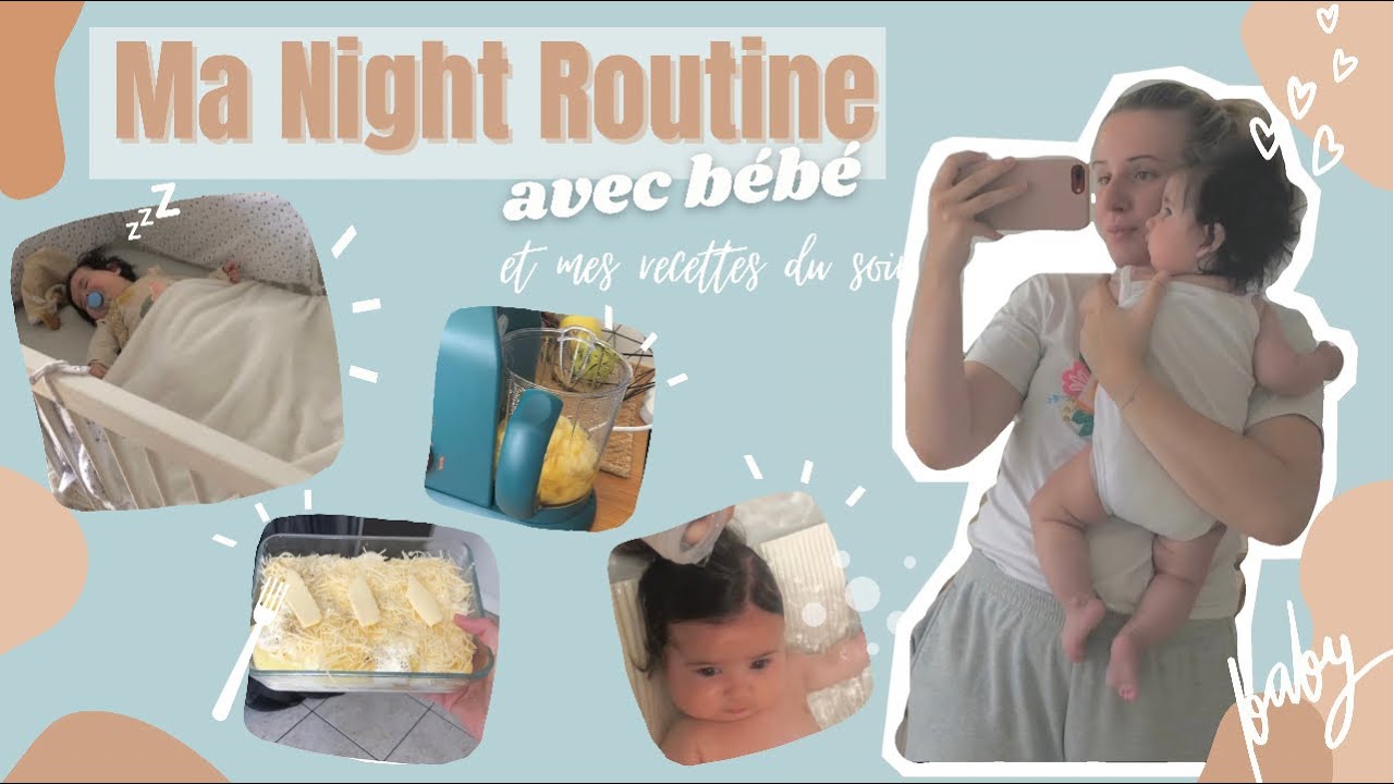 MA NIGHT ROUTINE AVEC BÉBÉ & MES RECETTES DU SOIR | My sweet little baby