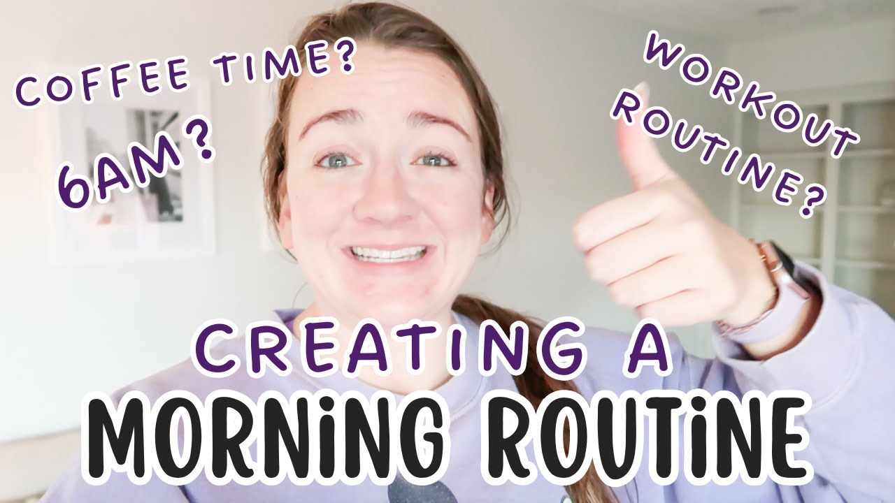CREATING A MORNING ROUTINE | Tips on creating the perfect moring ...
