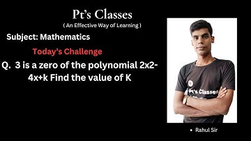 @ptsclasses Q. 3 is a zero of the polynomial 2x2-4x+k Find the value of K