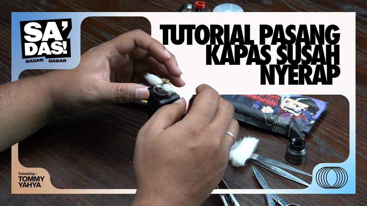 SADAS TUTORIAL MEMASANG KAPAS SUSAH MENYERAP
