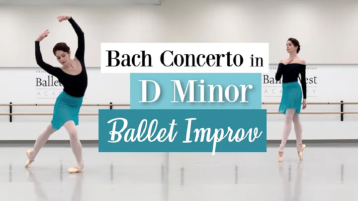 Bach Concerto in D Minor | Ballet Improv | Kathryn...