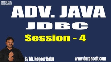 ADV. JAVA - JDBC || Session - 4 || by Mr. Nagoor Babu On 01-11-2018