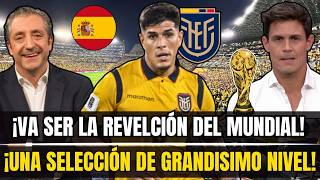 ¡LO PONEN ENTRE LOS MEJORES! España cree que ECUADOR puede SER en la gran SORPRESA del MUNDIAL 2026.