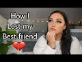 HOW I LOST MY BEST FRIEND : STORYTIME