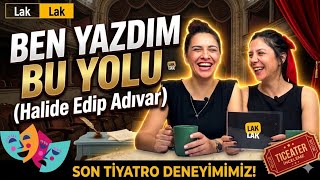 Halide Edip "Ben Yazdım Bu Yolu"