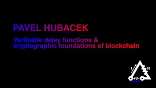 HCPP23 | Pavel Hubacek - Verifiable delay functions and cryptographic foundations of blockchain