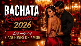 Bachata Romántica 2026 ❤️ Best Romantic Bachata Love Songs | Sensual Latin Dance Hits