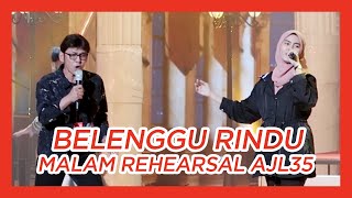 BELENGGU RINDU | MALAM REHEARSAL AJL35