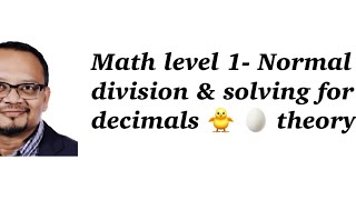 Math level 1- Normal division & solving for decimals