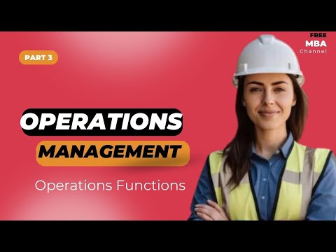 Operations Management 3   Operations functions free MBA course