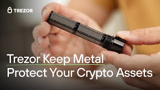 Meet Trezor Keep Metal: Your Crypto's Guardian