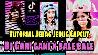 Tutorial Jedag Jedug Capcut || Dj Gani Gani X Bale Bale #Tiktokviral