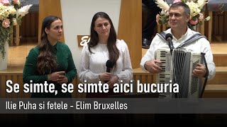 Ilie Puha si fetele I  Se simte, se simte aici bucuria