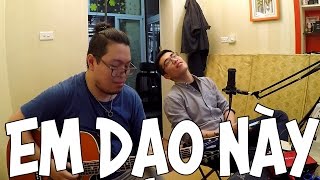 [Cover] Em dạo này - Vũ chords