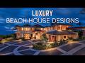 LUXURY BEACH HOUSE DESIGN IDEAS | THESE 10 STUNNING BEACHFRONT HOMES ARE THE FUTURE OF LUXURY LIVING