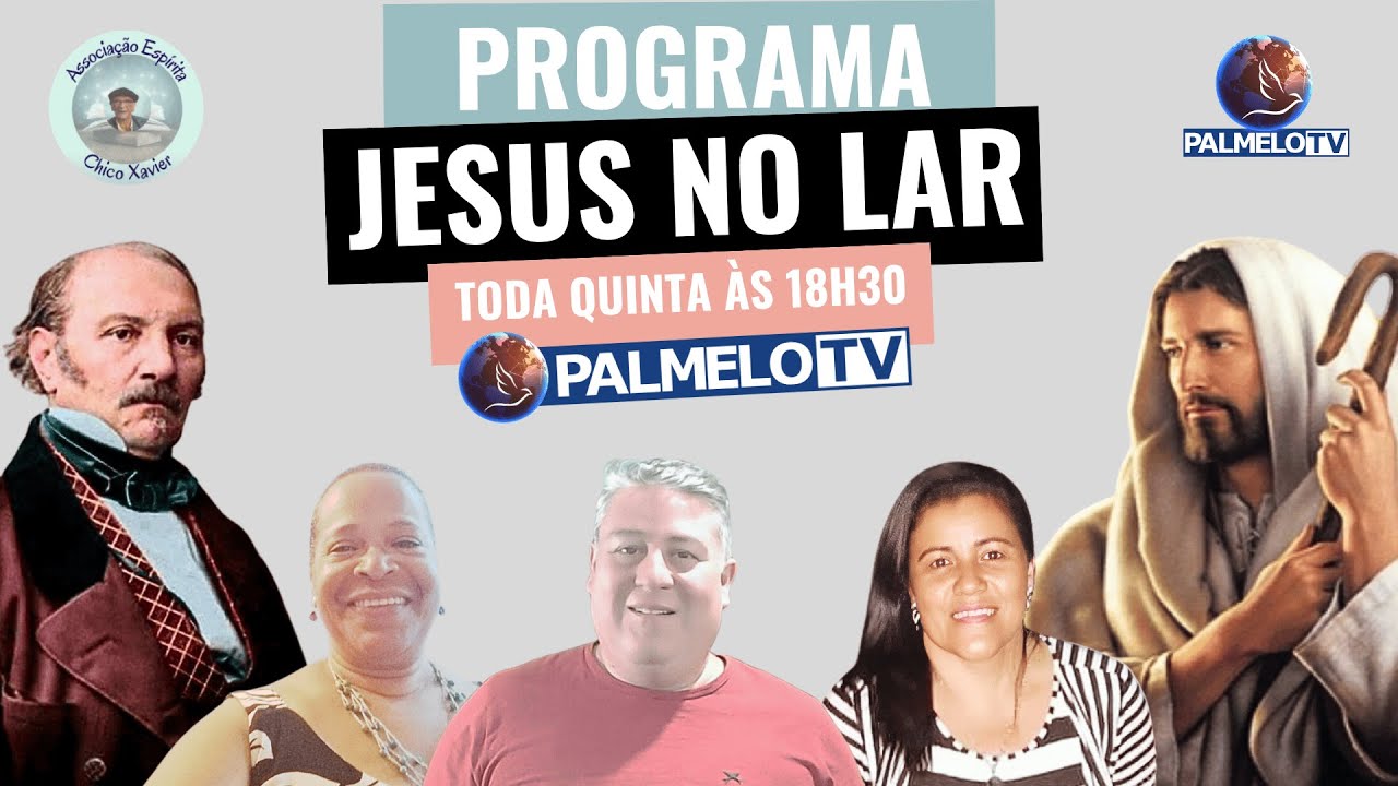 Programa Jesus no Lar Nº 246 - À Luz da Doutrina Espírita - Toda Quinta às 18h30