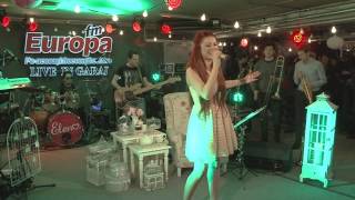 Elena Gheorghe - De neinlocuit IN PREMIERA LIVE in Garajul Europa FM