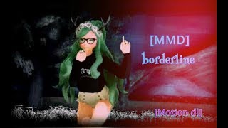 [MMD] borderline [Motion dl] (Чит.Опис.)