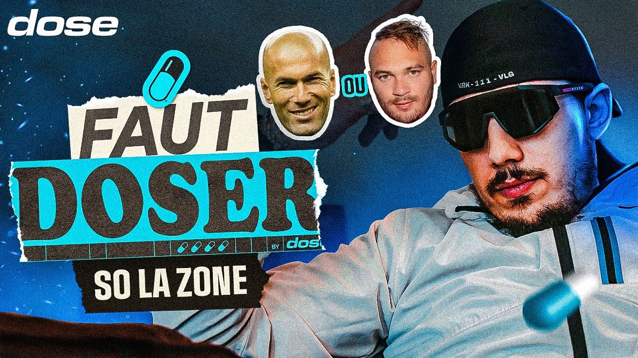 SO LA ZONE doit choisir entre JUL et ZIDANE ! - FAUT DOSER