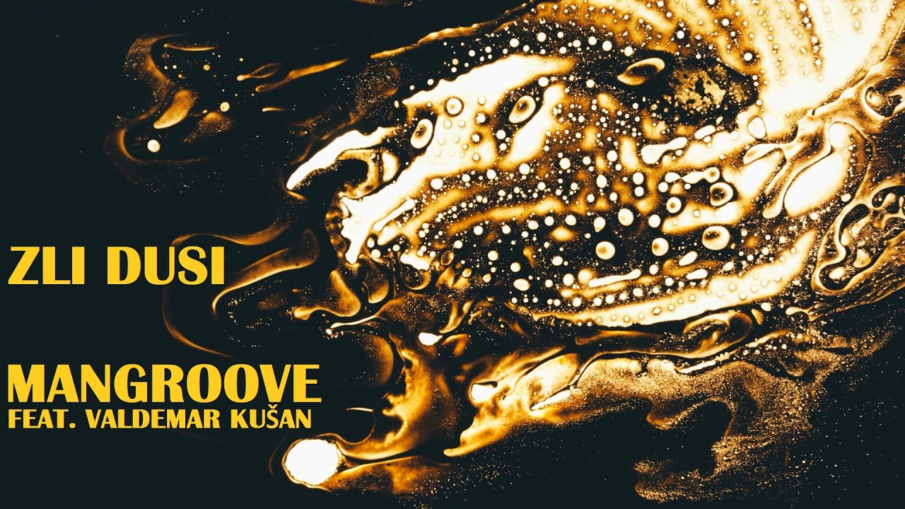 Mangroove feat Valdemar Kusan - Zli dusi