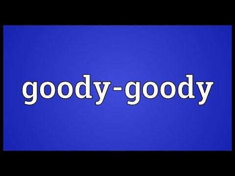 Goody-goody Meaning