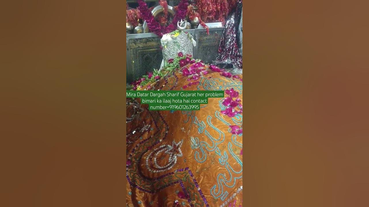 Dargah Sharif Mira Datar Gujarat har problem solve hota hai contact ...