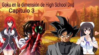 Goku en la dimensión de High School DxD| Capítulo 3