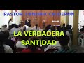 LA VERDADERA SANTIDAD. Past. Hendrik Calderón Ramírez en aniversario 2020