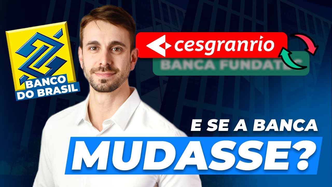MUDANÇA NA BANCA DO CONCURSO DO BANCO DO BRASIL?
