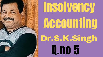 Insolvency Accounting Q.no 5 from Dr.S.K.Singh ||Rajusengupta Classes||