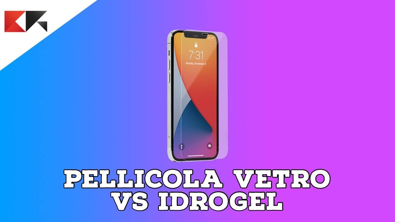 PELLICOLA DI VETRO VS IDROGEL: differenze, pregi e difetti