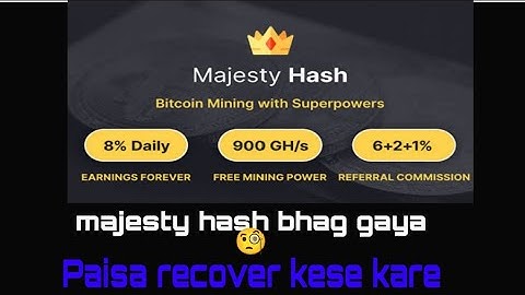Majesty hash New update | majesty hash mining bhag gaya | majesty hash scam| paisa kese recover kare