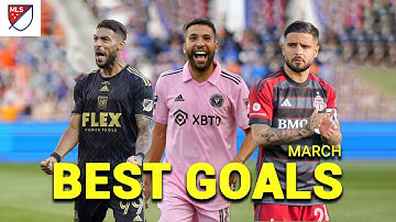 MLS BEST GOALS | March 2024 | Share Your Favorite Moment!
