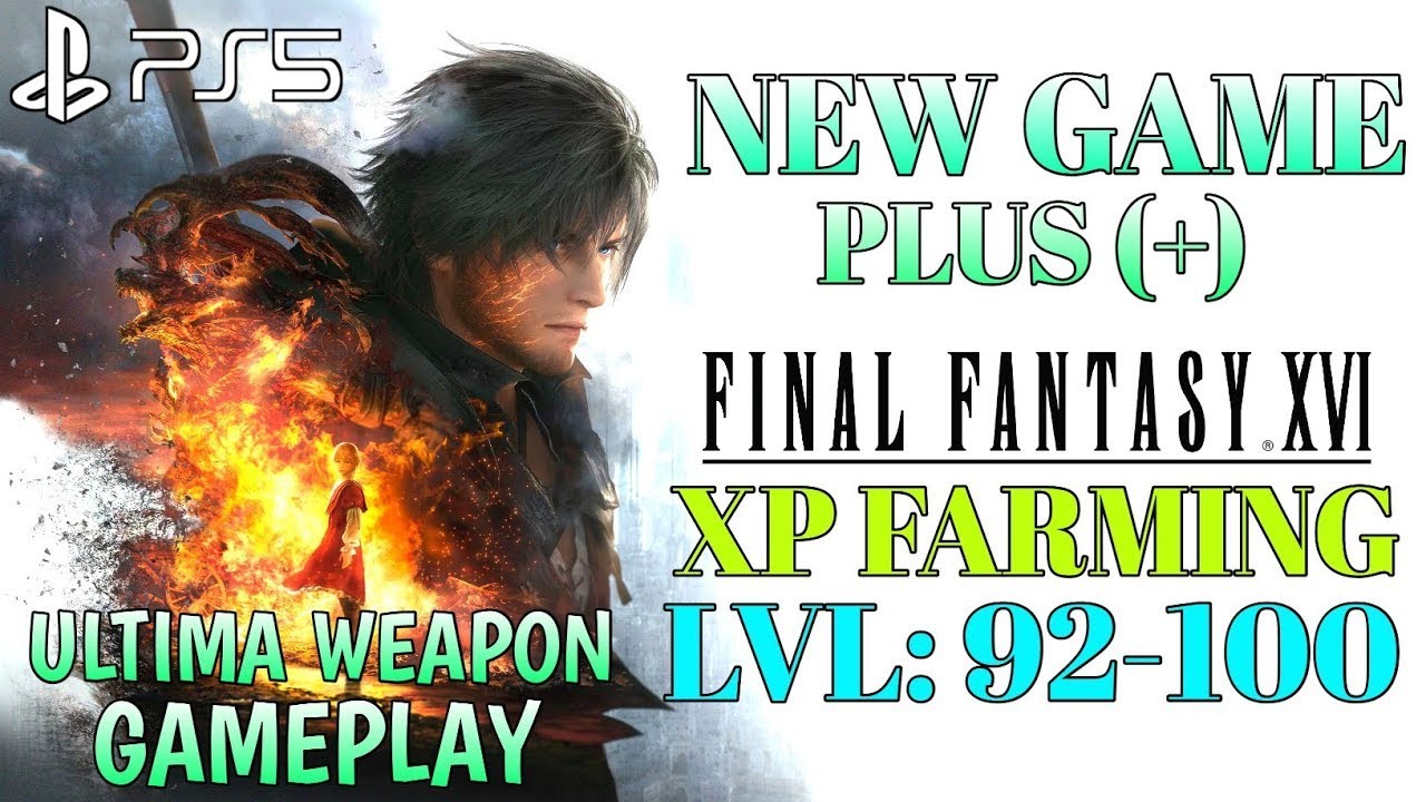 FINAL FANTASY 16 New Game Plus | FF16 XP Farm | FF16 New Game Plus