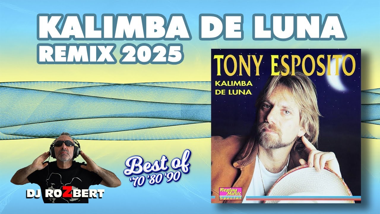 KALIMBA DE LUNA - Tony Esposito remix 2025 DJ ROZBERT