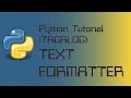 How to make a program that formats your text (Python TAGALOG)