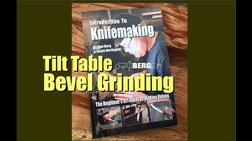 Berg Knife Making Easy Rough Bevel Grinding using Tilt Table