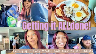 Getting It ALL Done! Family of 7 | Easy Meals | Side Hustles for SAHMs