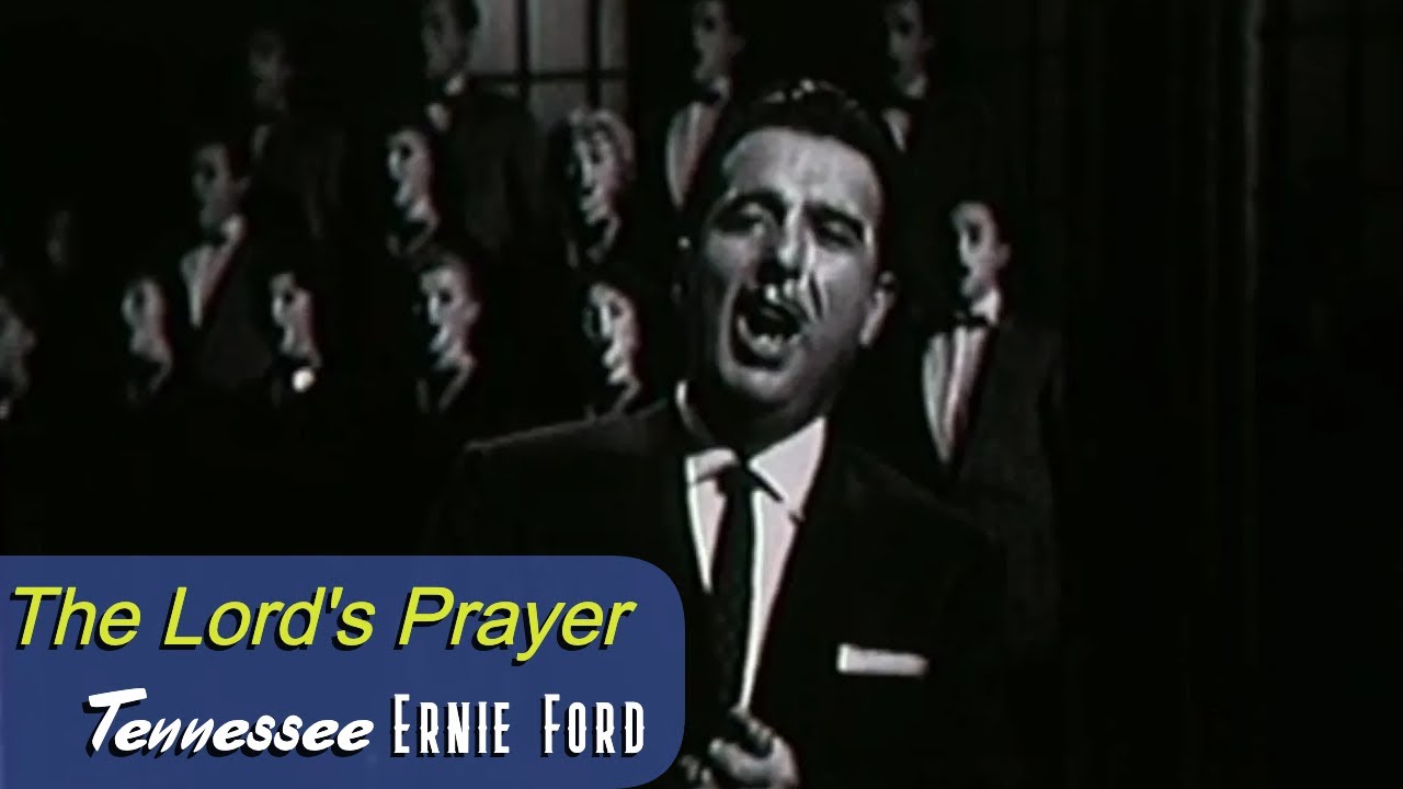 Ernie ford and the top 20 sing the lords prayer youtube
