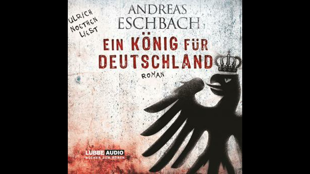Ein König für Deutschland - Andreas Eschbach