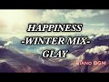 HAPPINESS WINTER MIX GLAY ピアノBGM