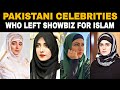 Pakistani Actors Who Left Showbiz For The Sake Of Islam in 2021